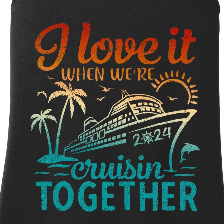 Cruise 2024 I Love It When Were Cruisin Together Ladies Essential Tank