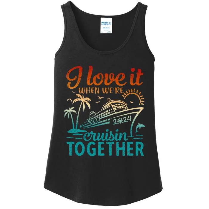 Cruise 2024 I Love It When Were Cruisin Together Ladies Essential Tank