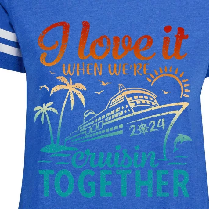 Cruise 2024 I Love It When Were Cruisin Together Enza Ladies Jersey Football T-Shirt