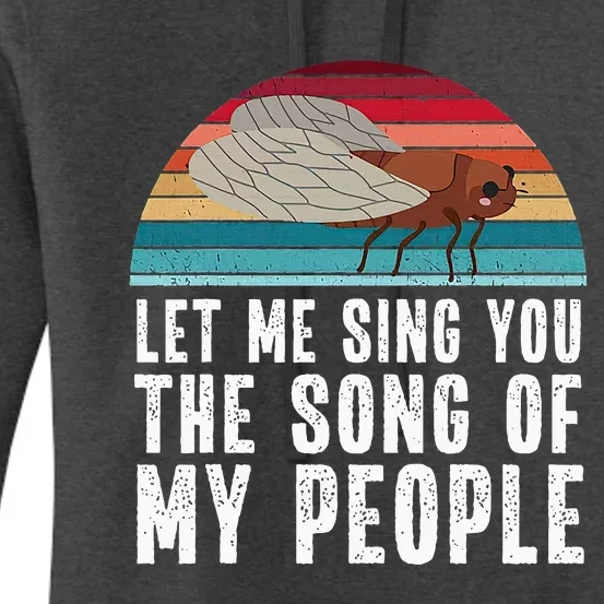 Cicada 2024 Let Me Sing You The Song Of My People Women's Pullover Hoodie