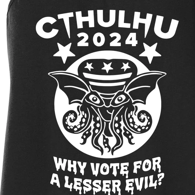 Cthulhu 2024 Why Vote For A Lesser Evil Women's Racerback Tank