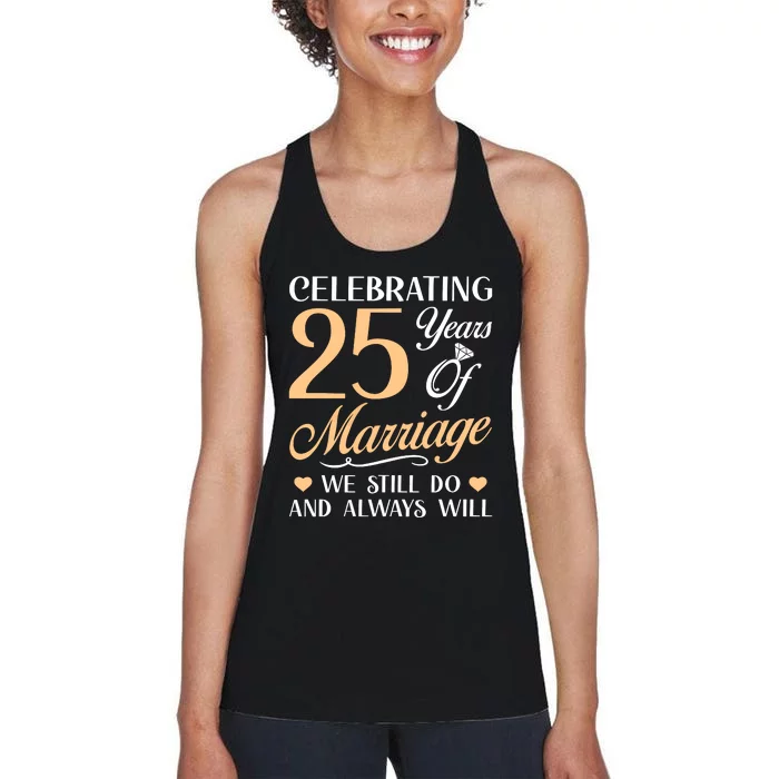 Celebrating 25 Years Of Marriage We Still Do And Always Will Women's Racerback Tank