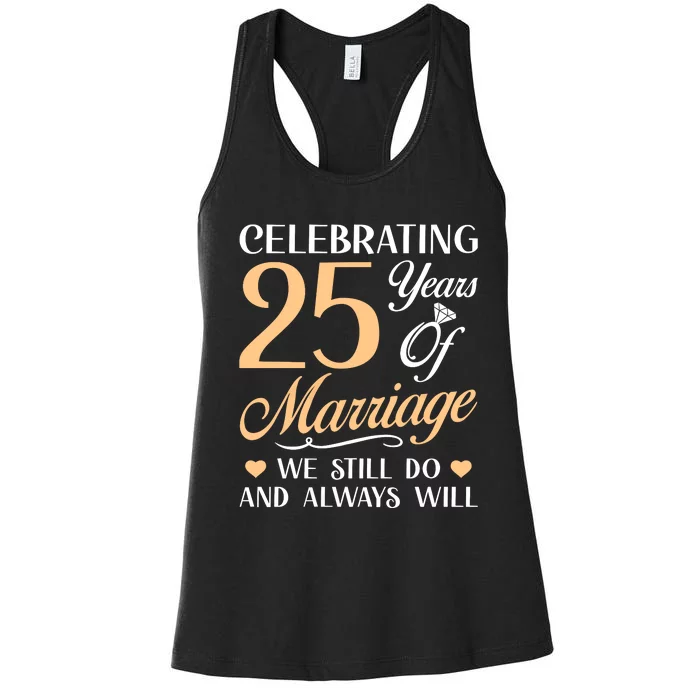 Celebrating 25 Years Of Marriage We Still Do And Always Will Women's Racerback Tank