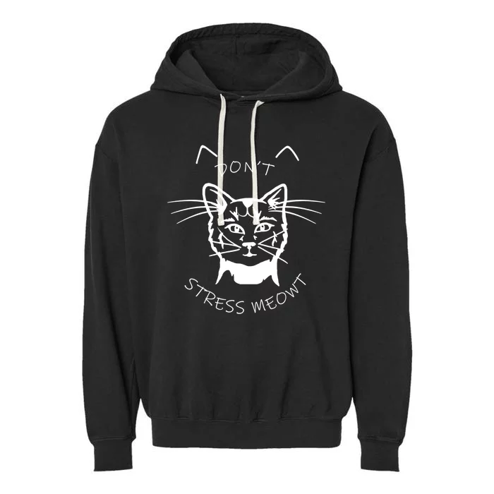 Cats 365 Angry Cat Meow Don't Stress Meowt Gift Garment-Dyed Fleece Hoodie