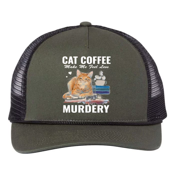 Cats 365 Cats And Coffee Make Me Feel Less Murdery Gift Retro Rope Trucker Hat Cap