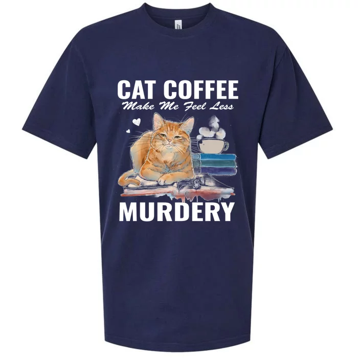 Cats 365 Cats And Coffee Make Me Feel Less Murdery Gift Sueded Cloud Jersey T-Shirt