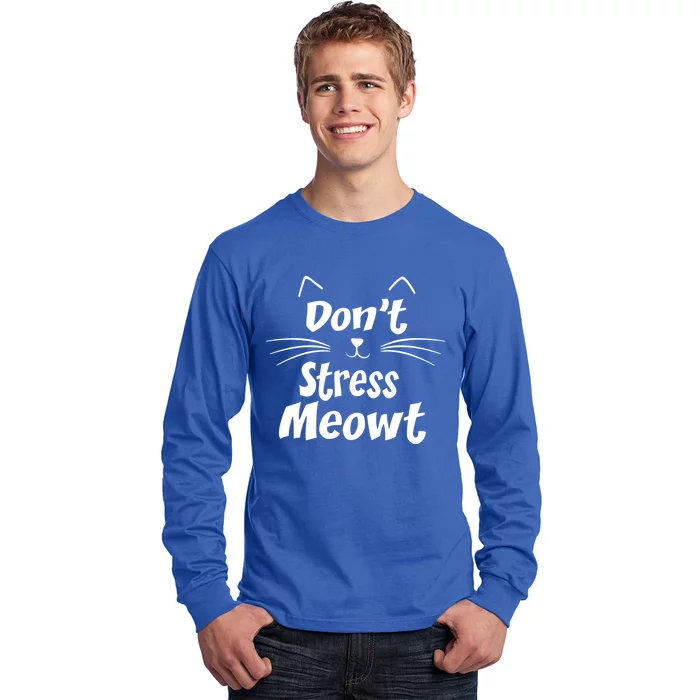 Cats 365 Dont Stress Meowt Gift Angry Cat Meow Gift Long Sleeve Shirt