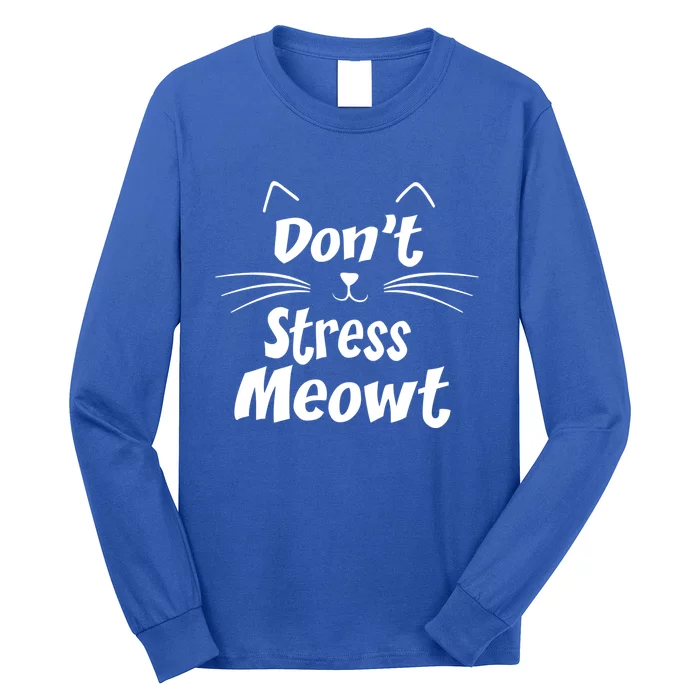 Cats 365 Dont Stress Meowt Gift Angry Cat Meow Gift Long Sleeve Shirt