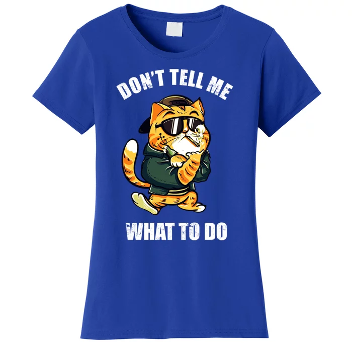 Cats 365 Don't Tell Me What To Do Funny Cats Gift Women's T-Shirt