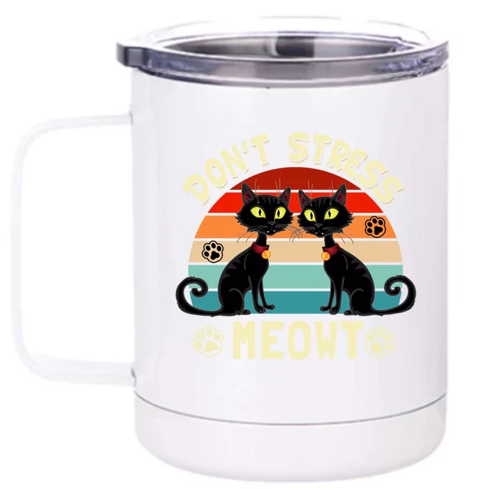 Cats 365 Retro Don't Stress Meowt Angry Cat Meow Gift Front & Back 12oz Stainless Steel Tumbler Cup