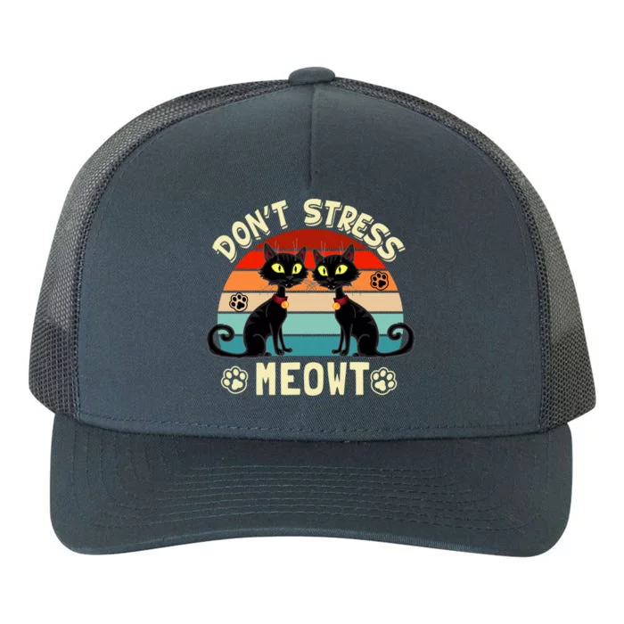 Cats 365 Retro Dont Stress Meowt Angry Cat Meow Great Gift Yupoong Adult 5-Panel Trucker Hat