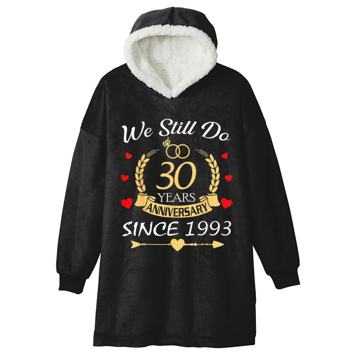 Couple 30th Wedding Anniversary Still Do 30 Year Since 1993 Hooded Wearable Blanket