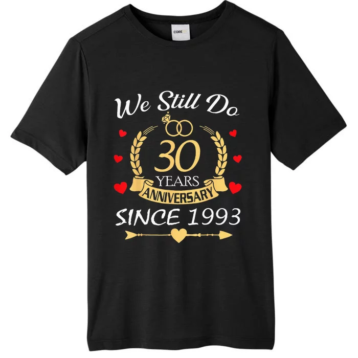 Couple 30th Wedding Anniversary Still Do 30 Year Since 1993 ChromaSoft Performance T-Shirt