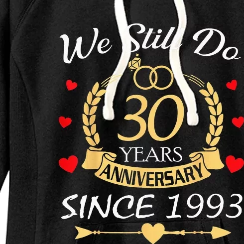 Couple 30th Wedding Anniversary Still Do 30 Year Since 1993 Women's Fleece Hoodie