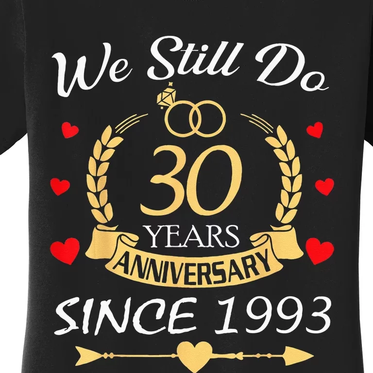 Couple 30th Wedding Anniversary Still Do 30 Year Since 1993 Women's T-Shirt