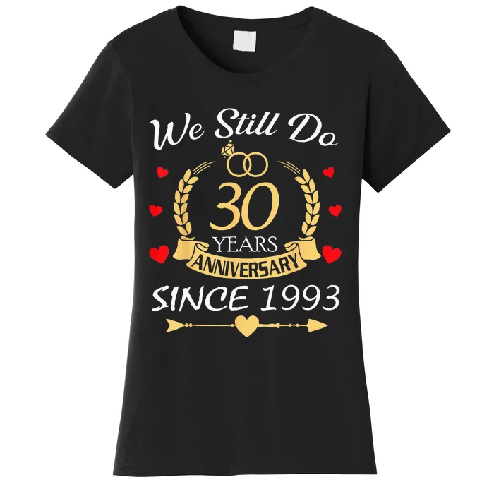 Couple 30th Wedding Anniversary Still Do 30 Year Since 1993 Women's T-Shirt