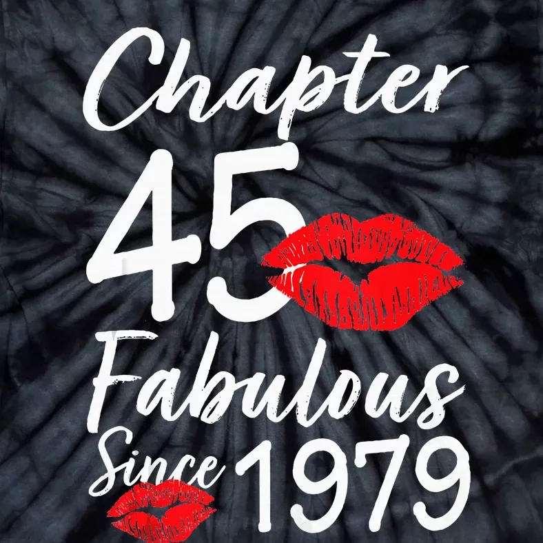 Chapter 45 Fabulous Since 1979 45th Birthday Lips Tie-Dye T-Shirt