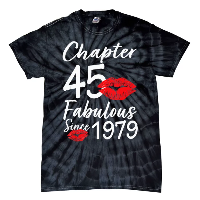 Chapter 45 Fabulous Since 1979 45th Birthday Lips Tie-Dye T-Shirt