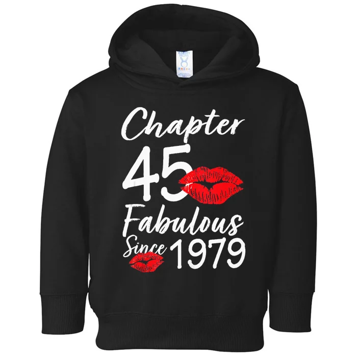 Chapter 45 Fabulous Since 1979 45th Birthday Lips Toddler Hoodie