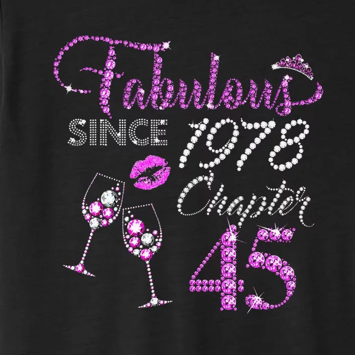 Chapter 45 Fabulous Since 1978 45th Birthday Queen Wine ChromaSoft Performance T-Shirt