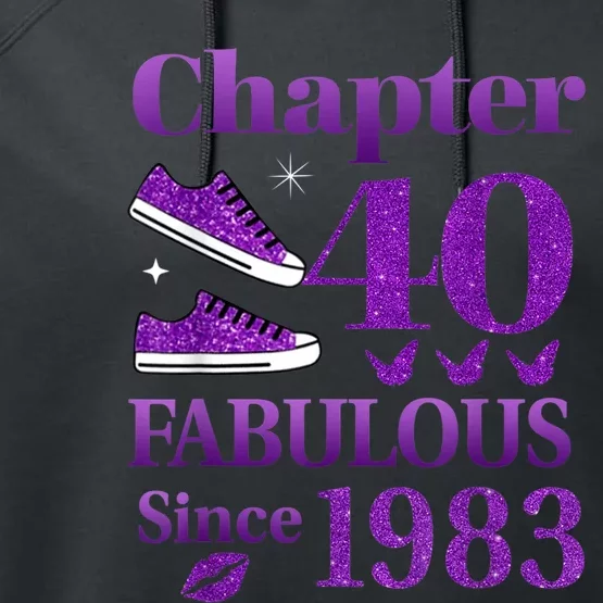 Chapter 40 Fabulous Since 1983 40th Birthday For Ladies Performance Fleece Hoodie