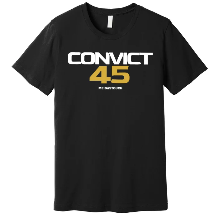 Convict 45 Meidastouch Premium T-Shirt