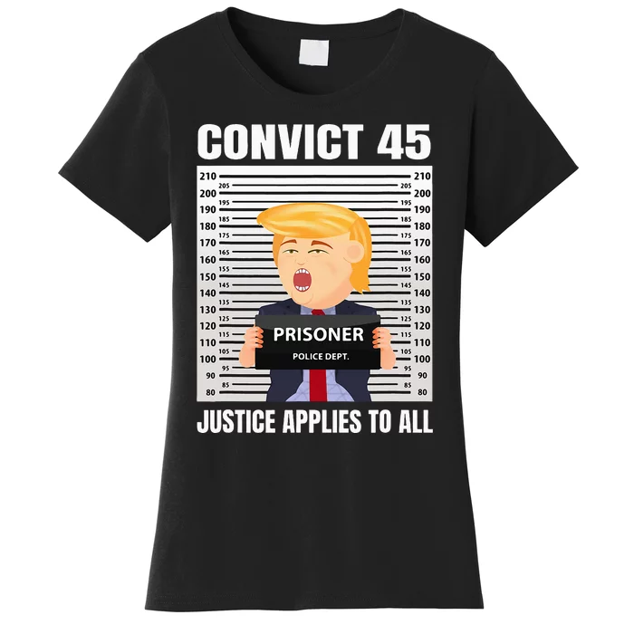 Convict 45 No One Is Above The Law Women's T-Shirt