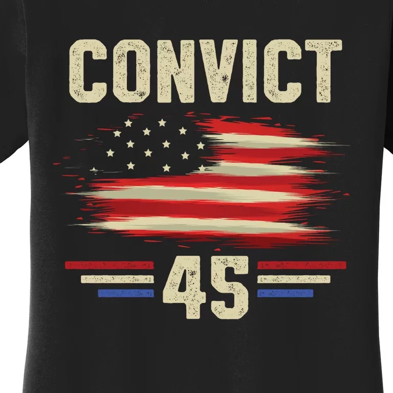 Convict 45 No One Man Or Woman Is Above The Law Women's T-Shirt