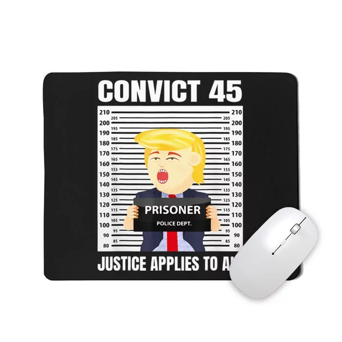 Convict 45 No One Is Above The Law Funny Mousepad