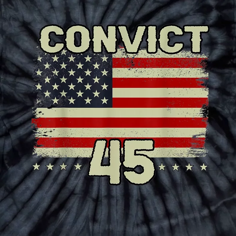 Convict 45 No One Man Or Woman Is Above The Law Tie-Dye T-Shirt