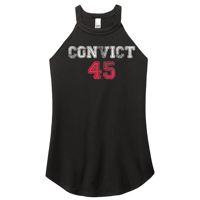 Convict 45 No One Man Or Woman Is Above The Law Anti Trump Women’s Perfect Tri Rocker Tank