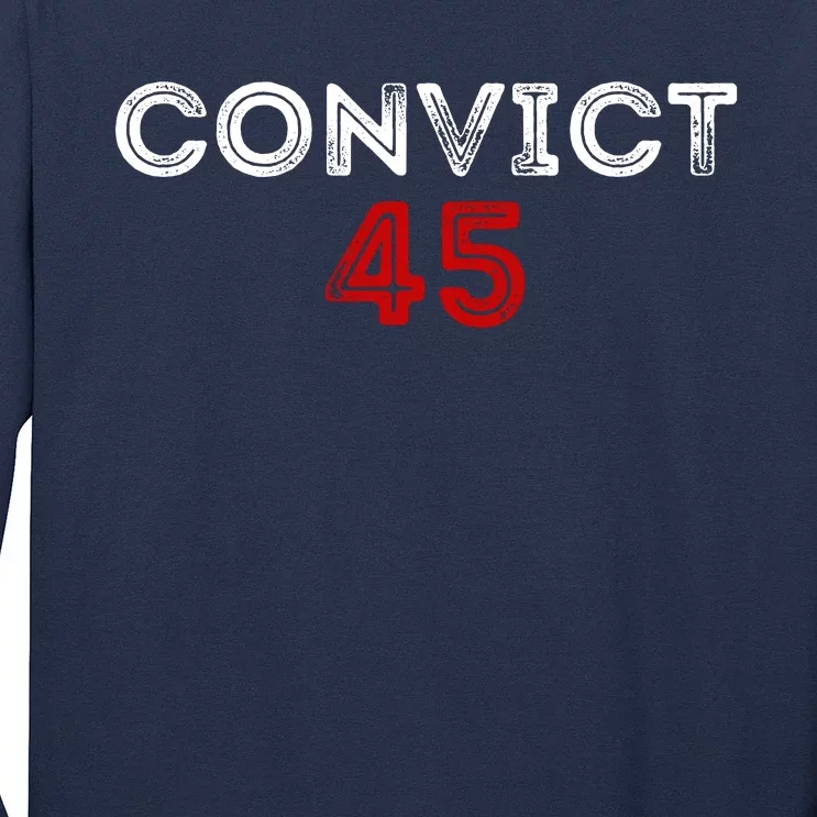 Convict 45 No One Man Or Woman Is Above The Law Long Sleeve Shirt