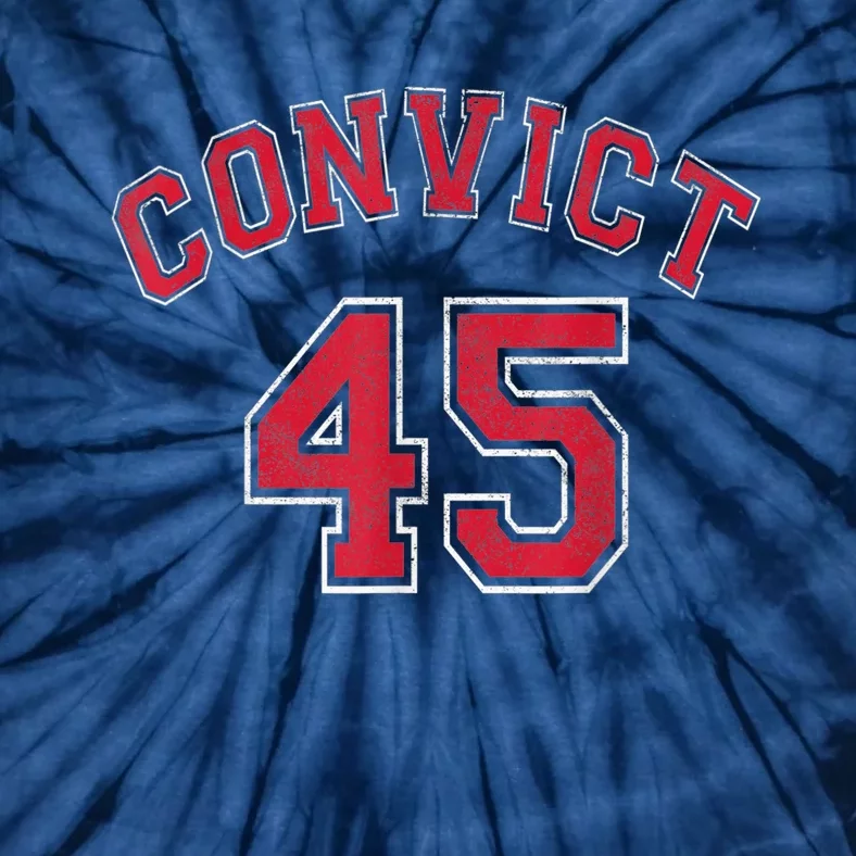 Convict 45 No One Above The Law Funny Political Tie-Dye T-Shirt