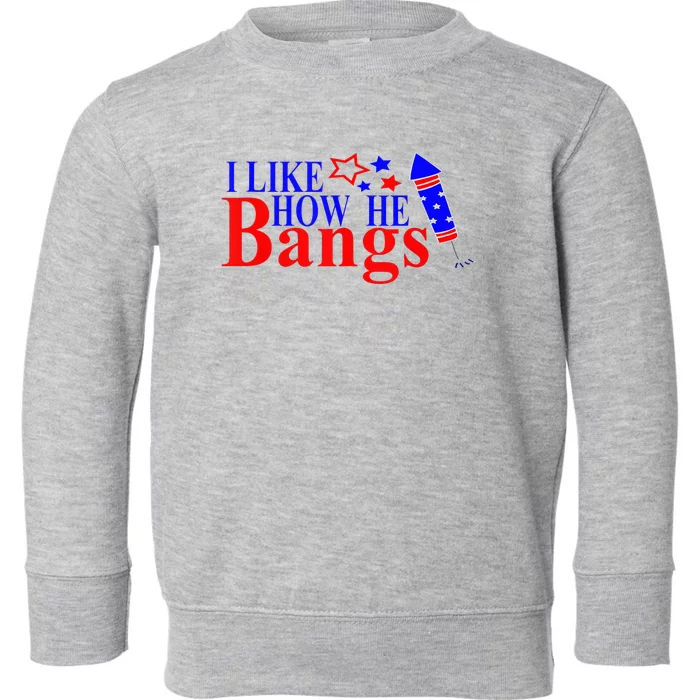 Couples 4th Of July S For Her I Like How He Bangs Toddler Sweatshirt