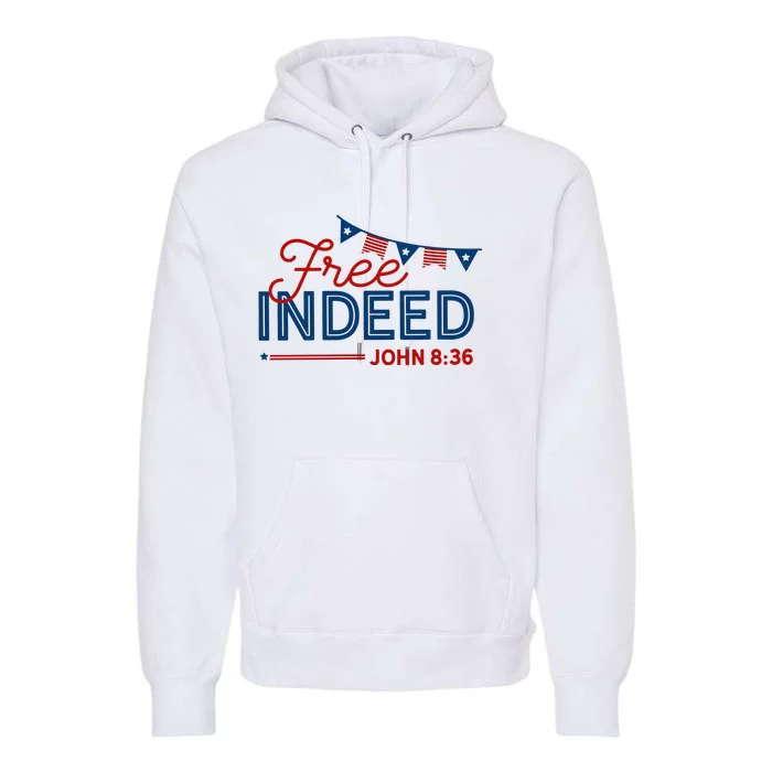 Christian 4th Of July Patriotic Free Indeed Premium Hoodie