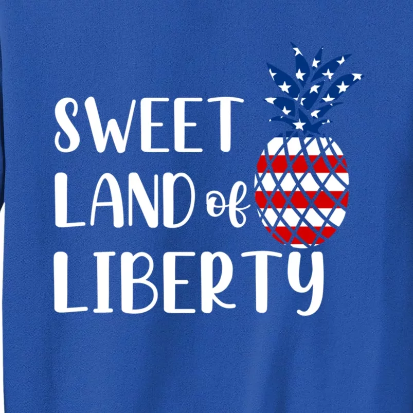 Cute 4th Of July Gift Sweet Land Of Liberty Gift Tall Sweatshirt