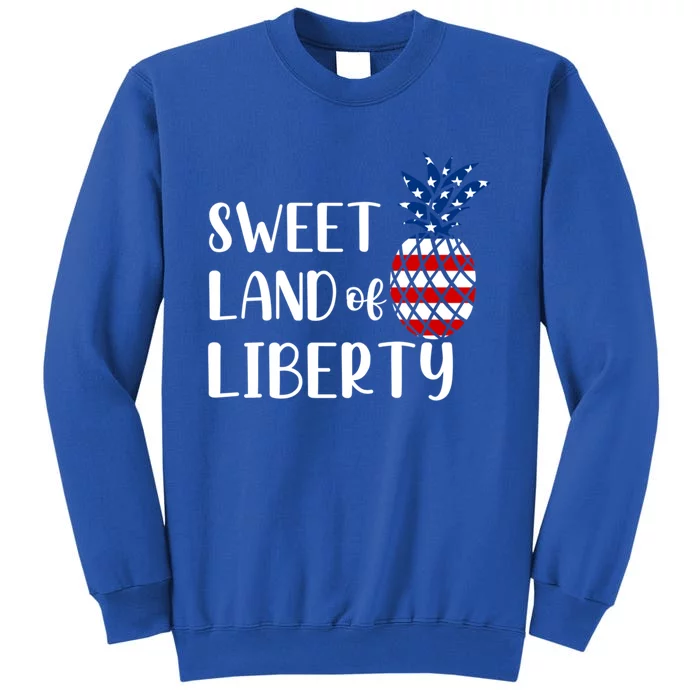 Cute 4th Of July Gift Sweet Land Of Liberty Gift Tall Sweatshirt