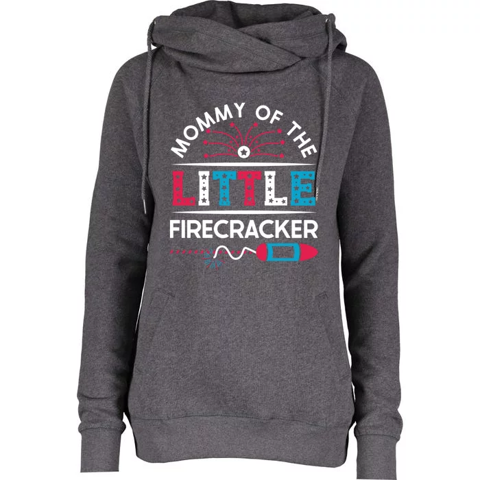 Cool 4th Of July Gift Mommy Of The Little Firecracker Funny Gift Womens Funnel Neck Pullover Hood