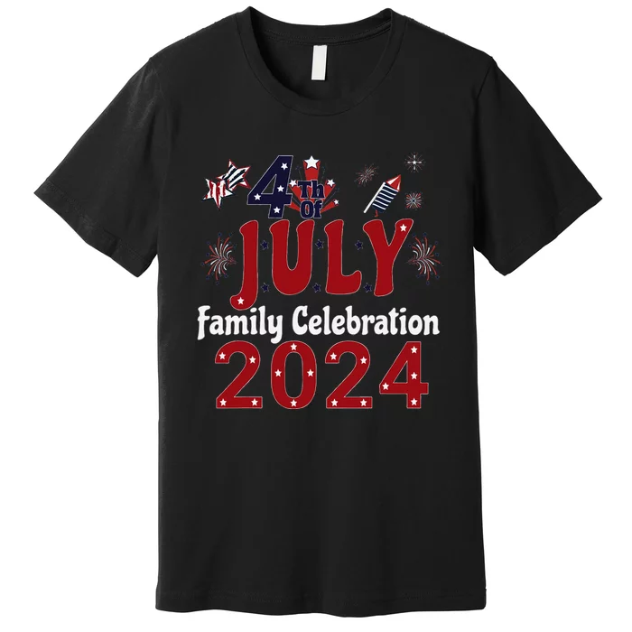 Celebrate 4th Of July 2024 With Family Matching Group Premium T-Shirt