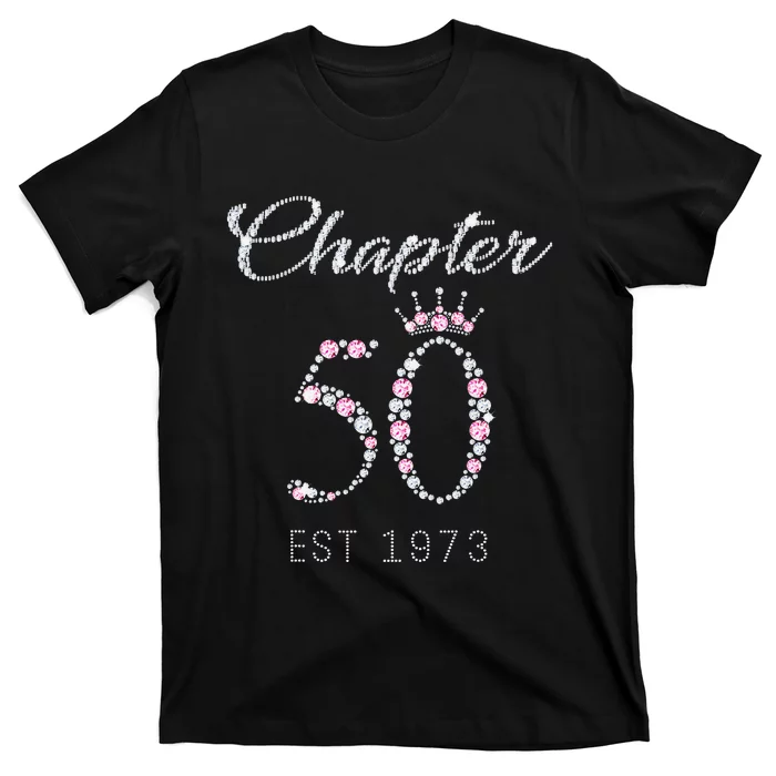 Chapter 50 EST 1973 50Th Birthday Gift For Womens T-Shirt