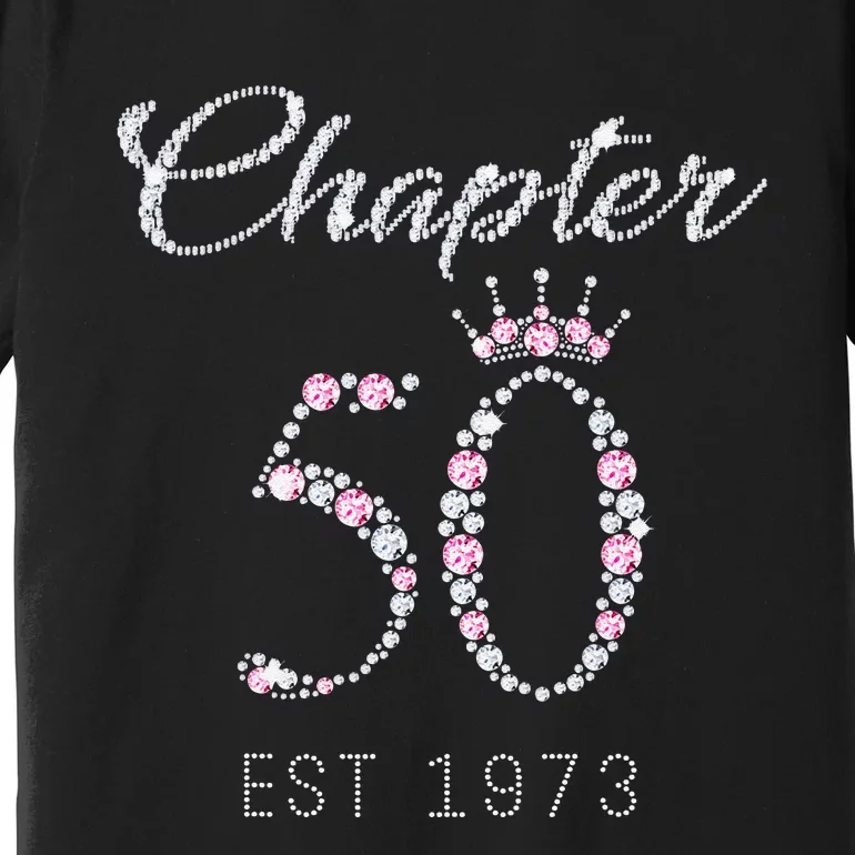 Chapter 50 EST 1973 50Th Birthday Gift For Womens Premium T-Shirt