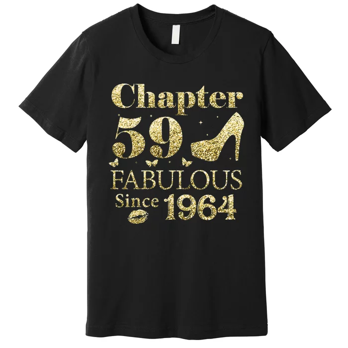 Chapter 59 Fabulous Since 1964 59Th Birthday Gift For Ladies Premium T-Shirt