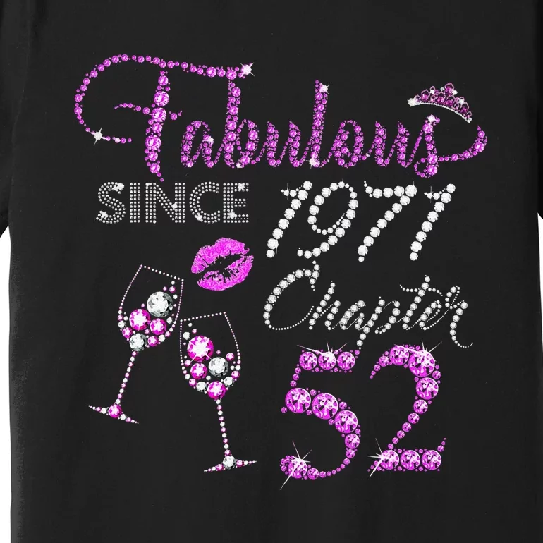 Chapter 52 Fabulous Since 1971 52nd Birthday Queen Wine Premium T-Shirt