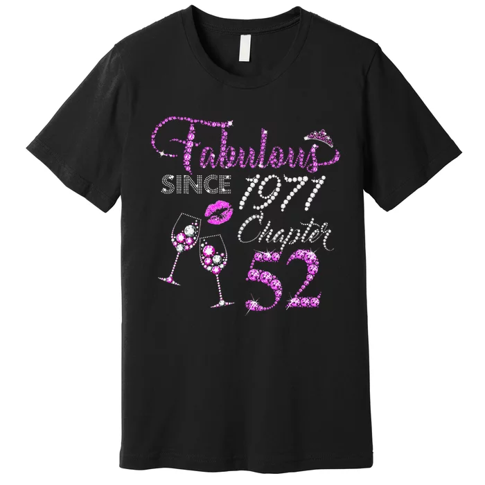 Chapter 52 Fabulous Since 1971 52nd Birthday Queen Wine Premium T-Shirt