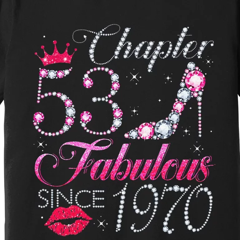 Chapter 53 Fabulous Since 1970 53rd Birthday Gift For Women Premium T-Shirt