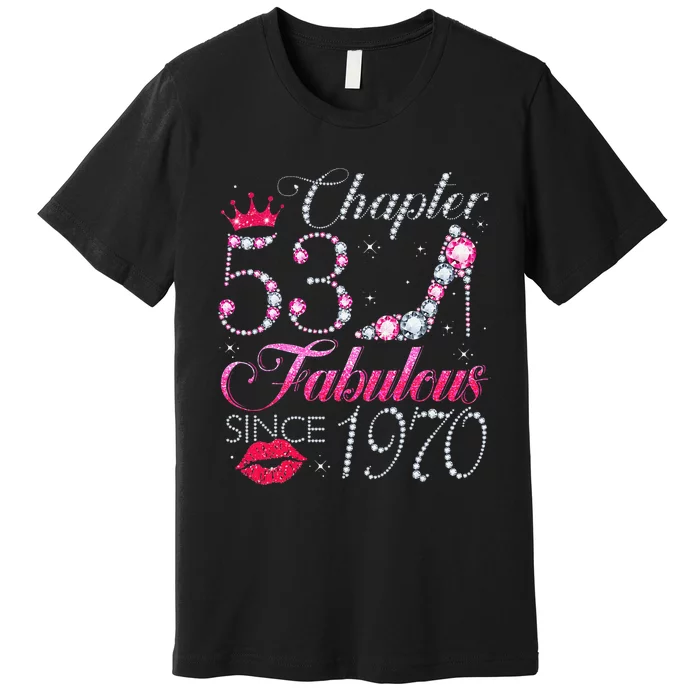 Chapter 53 Fabulous Since 1970 53rd Birthday Gift For Women Premium T-Shirt