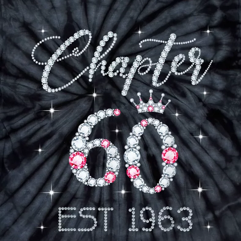 Chapter 60 EST 1963 60Th Birthday Tee Gift For Wo Ladies Tie-Dye T-Shirt