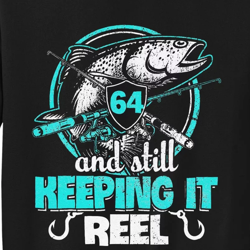 Cute 64th Fishing Funny Birthday Fisherman Keeping It Reel Sweatshirt