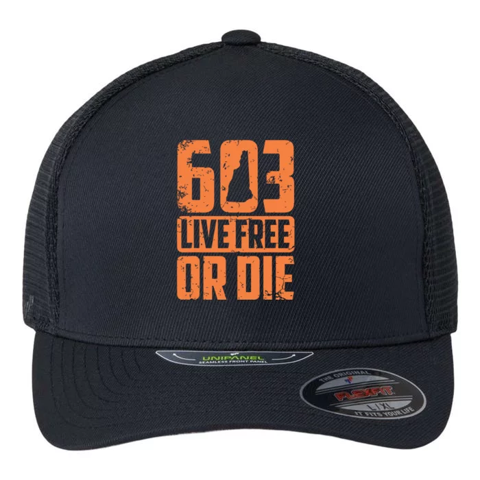 Cool 603 Live Free Or Die Funny New Hampshire Patriot Gift Flexfit Unipanel Trucker Cap