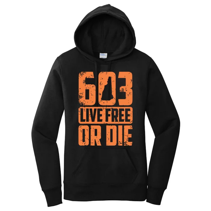 Cool 603 Live Free Or Die Funny New Hampshire Patriot Gift Women's Pullover Hoodie